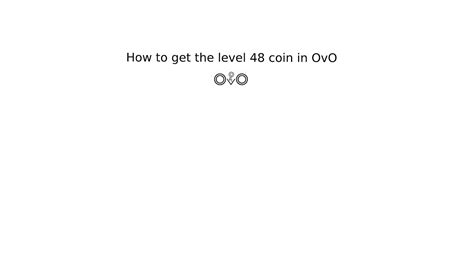 level 37 coin ovo