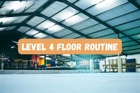 Mastering the Impressive Level 4 Floor Routine: Tips and Techniques for Gymnasts