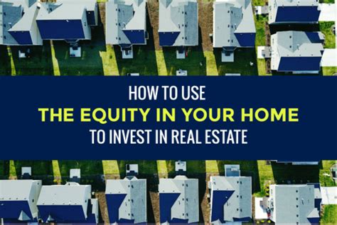 leverage home equity to buy another property