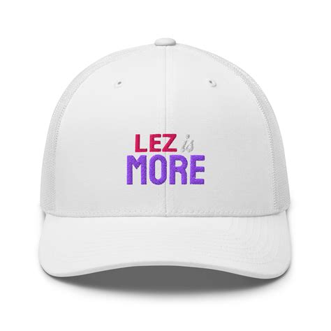 lez more is
