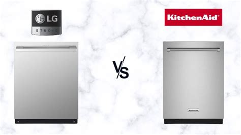 Lg Vs Kitchenaid Dishwashers
