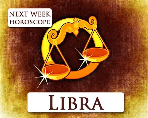 Libra Horoscope Next Weekly
