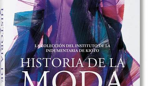 Libro de historia de la moda: Una Historia Desde el Siglo XVIII al Siglo XX