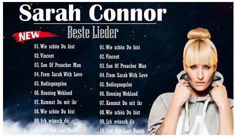 Sarah Connor die am meisten gehörten Lieder - ausgewählte Musikliste