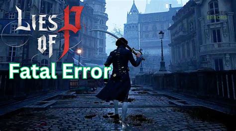 Unraveling Lies of P Fatal Error