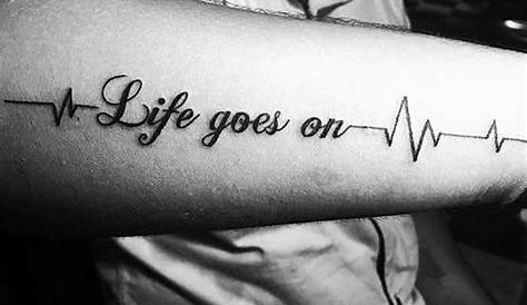 Life Goes On Tattoo For Men 40 Designs Phrase Ink Ideas