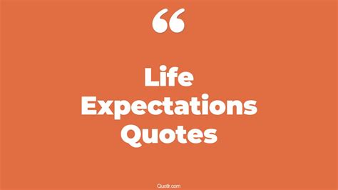 Life Quotes Expectations
