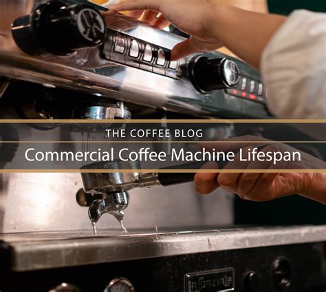 Lifespan Of Coffee Machine