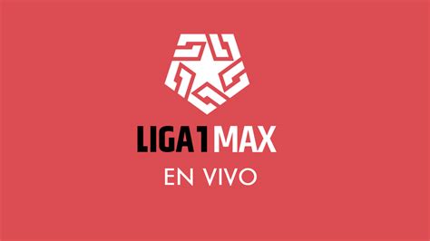 liga 1 max en vivo