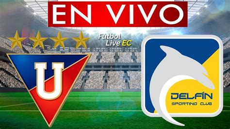 liga vs delfin en vivo