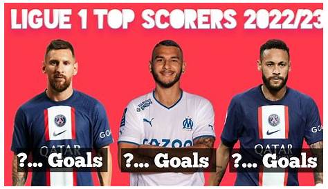 Ligue 1 Top Scorers 2022-23 - Ligue 1 Top Goal Scorers