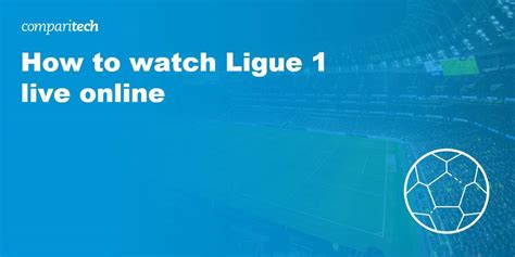 ligue 1 watch live