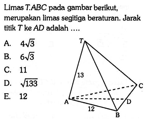 Perhatikan gambar limas segitiga T. ABC berikut. Koordina...