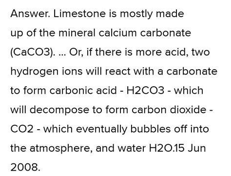 limestone dissolved by carbonic acid