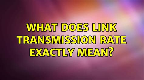 Link Transmission Rate