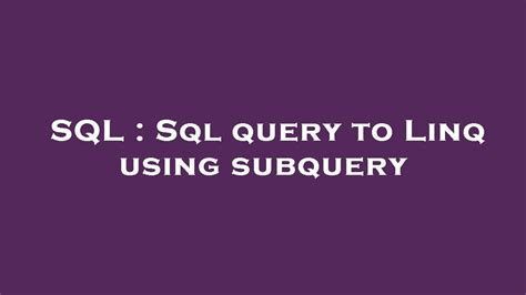 linq subquery lambda