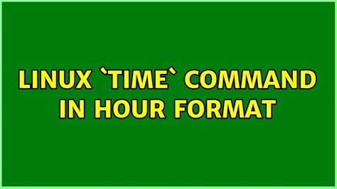 Linux Time Command Format