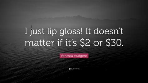 Lip Gloss Quote