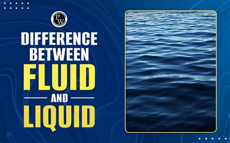 Liquid Difference Between Fluid