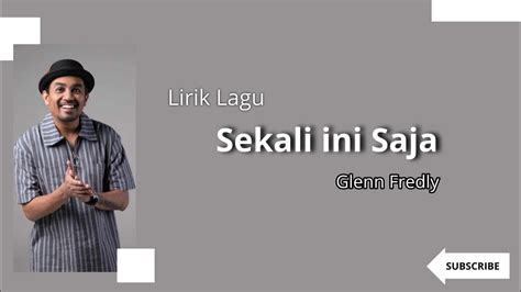 lirik glen sekali ini saja