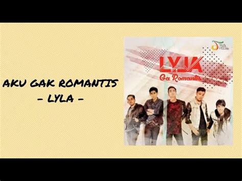 lirik lagu gak romantis