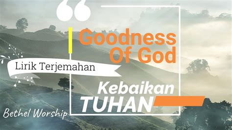 lirik lagu goodness of god versi indonesia