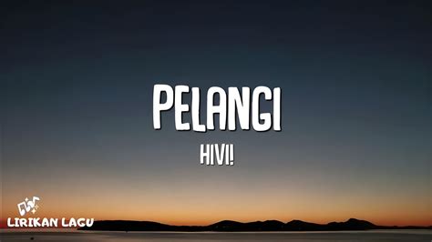 lirik lagu pelangi by hivi