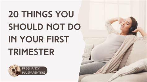 list of things not to do in first trimester