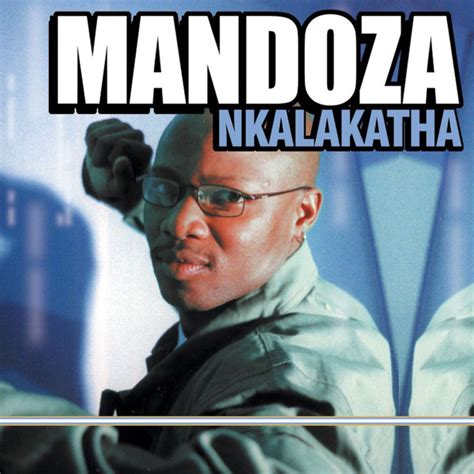 listen to mandoza nkalakatha