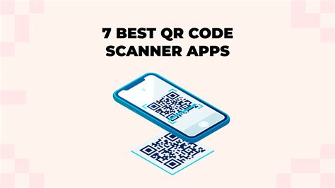 listing of The Best QR Code Scanner Apps for Android and iOS