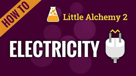 little alchemy 2 how to get electricity