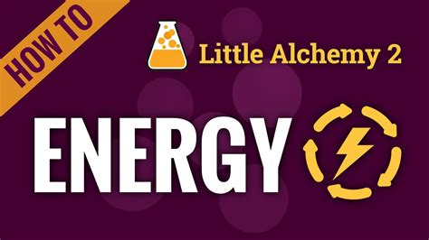 little alchemy 2 how to make energy