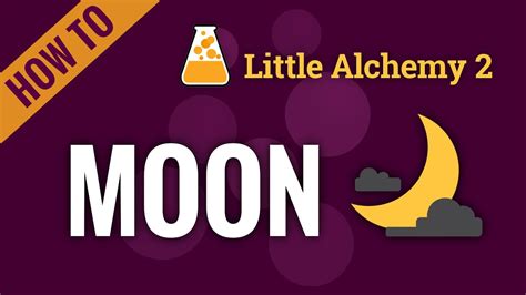 little alchemy 2 how to make moon
