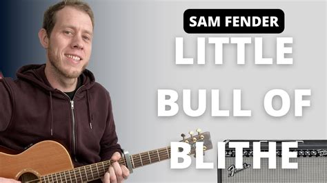 The Best Little Bull Of Blithe Sam Fender Trending