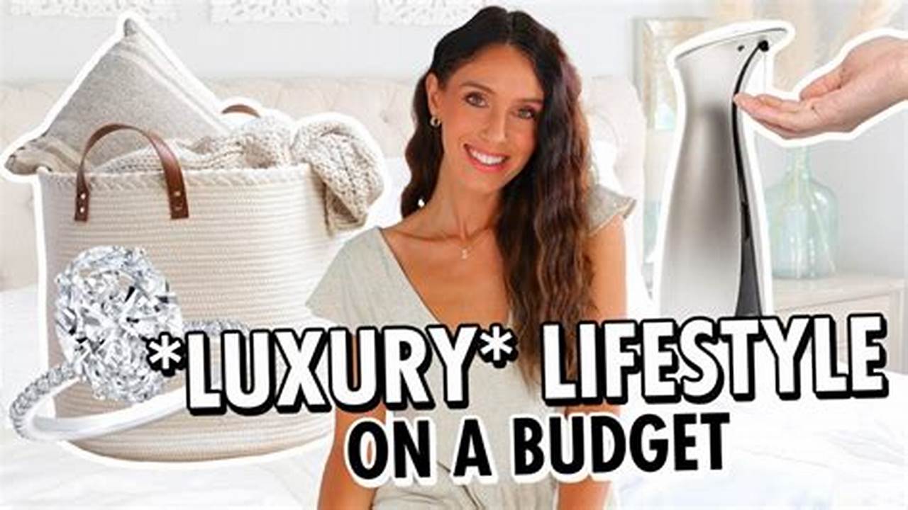 How to Live a Luxurious Lifestyle on a Budget