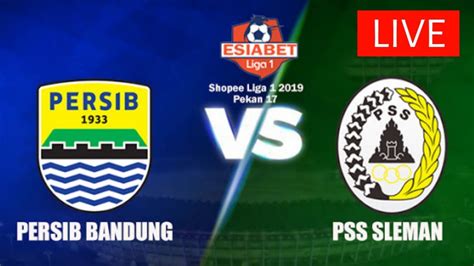 Skor 00! Link Live Streaming & Hasil Persib vs PSS Sleman di Liga 1