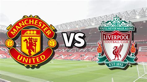 live football streaming man utd vs liverpool