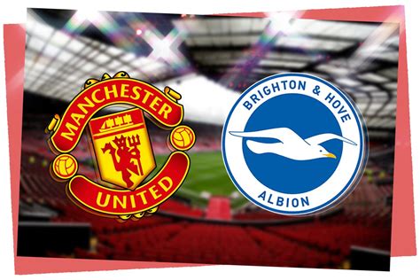 live match of man united vs brighton today