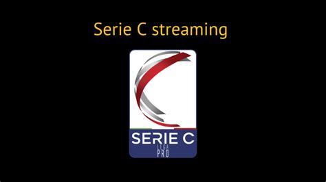 live serie c streaming