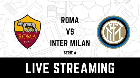 live streaming as roma vs inter