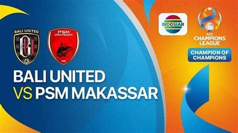 live streaming bali united vs psm makassar