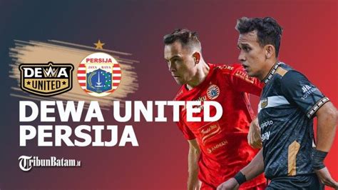 live streaming dewa united vs persija