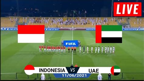 live streaming indonesia vs uae