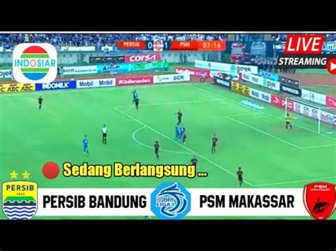 live streaming indosiar persib vs psm