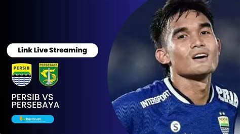 live streaming persib vs persebaya