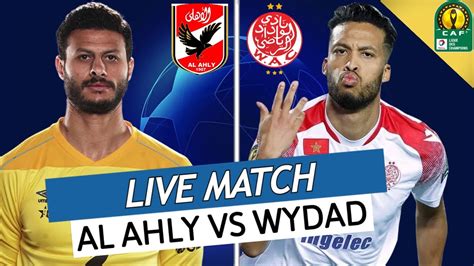 live updates of al-ahly and wydad yalla