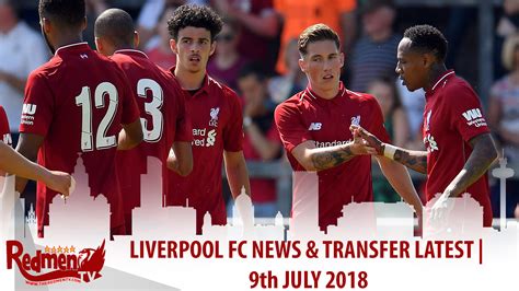liverpool fc latest news and transfers