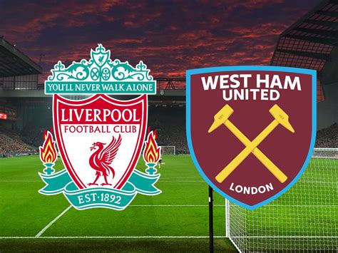 liverpool fc vs west ham united fc