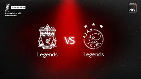 liverpool legends vs ajax legends 2024