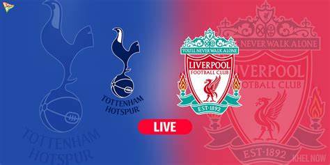 liverpool v tottenham hotspur live